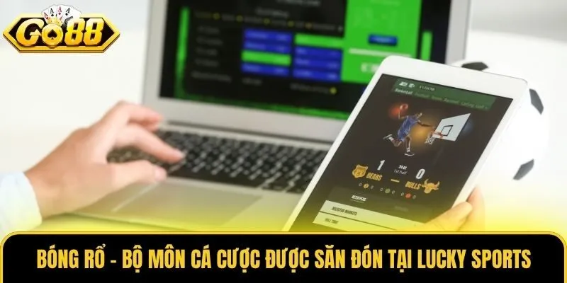 Bóng rổ - Bộ môn cá cược được săn đón tại Lucky Sports