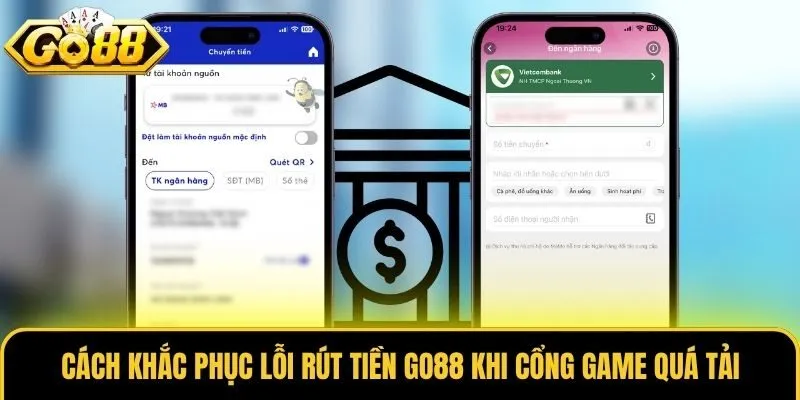 Cách khắc phục lỗi rút tiền Go88 khi cổng game quá tải