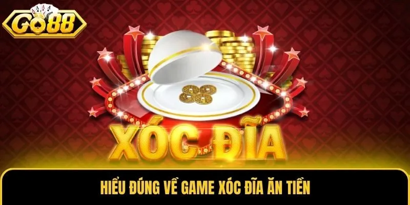 Hiểu đúng về game xóc đĩa ăn tiền
