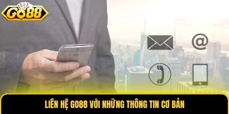 Liên hệ Go88 với những thông tin cơ bản