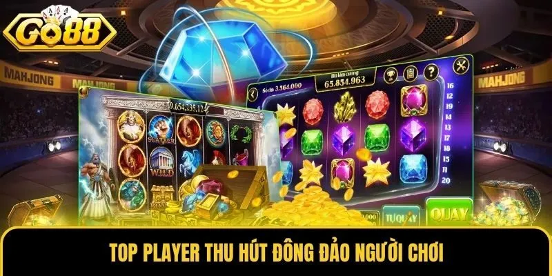 Top Player thu hút đông đảo người chơi