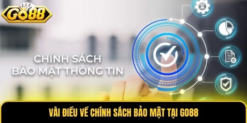 Chính Sách Bảo Mật 1 Vài điều về chính sách bảo mật tại Go88
